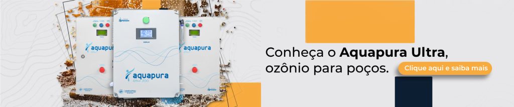 Conheça o Aquapura Ultra, ozônio para poços