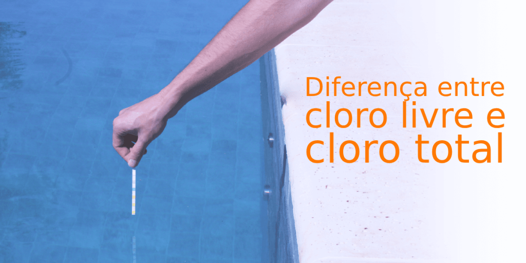 Qual a diferença entre cloro livre e cloro total?
