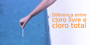Qual a diferença entre cloro livre e cloro total?