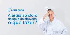 Alergia ao cloro no chuveiro