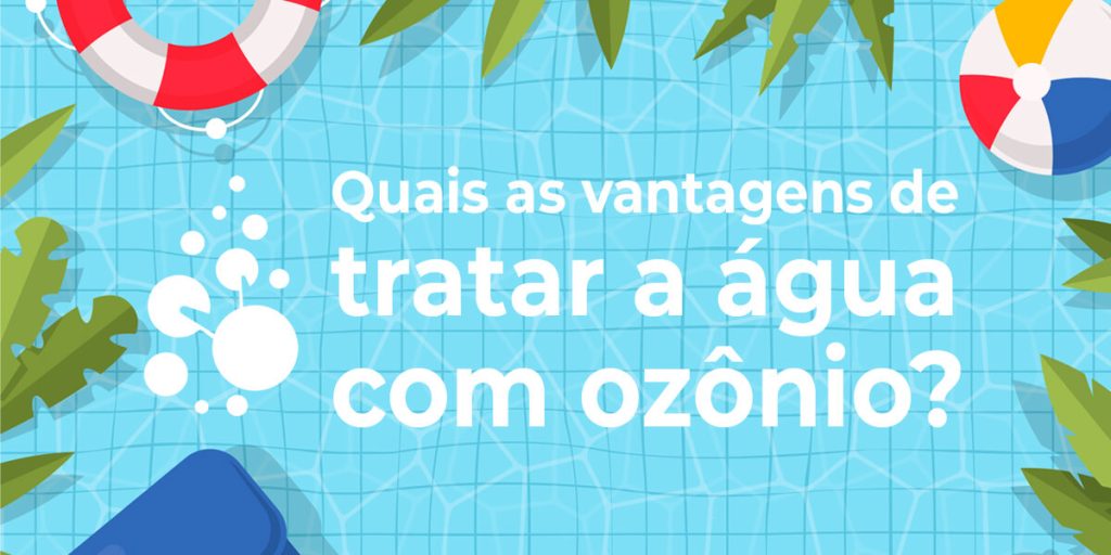 Quais as vantagens de tratar a água com ozônio